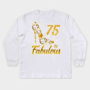 75 and Fabulous 75th Birthday Gift Kids Long Sleeve T-Shirt